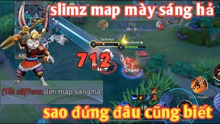 Liên Quân _ Slimz Đã Làm Gì Mà Khiến Team Bạn Khóc Thét | Map Mày Sáng Lắm À