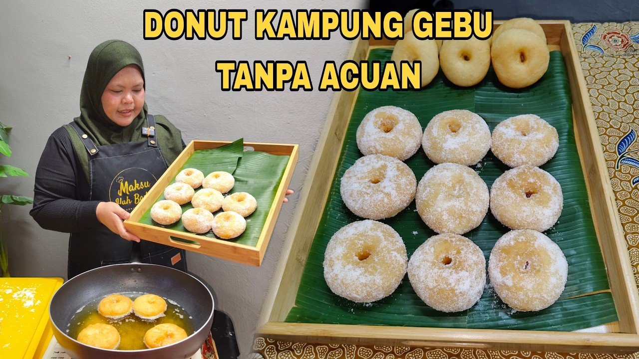 DONUT KAMPUNG GEBU & LEMBUT|| TANPA ACUAN,TANPA PERLU ULI LAMA, CONFIRM MENJADI | TAK BANYAK BAHAN