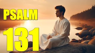 Psalm 131 Reading:  I Have Stilled My Soul (With words - KJV)
