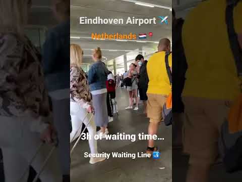 Eindhoven Airport Security caos!! 3h of waiting time ??
