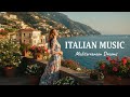Mediterranean Dreams: Chill Italian Music for Work, Relaxation &amp; Coffee Time