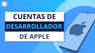 Cuenta Desarrollador Apple: Pasos para crearla Cuenta Desarrollador Apple: Pasos para crearla