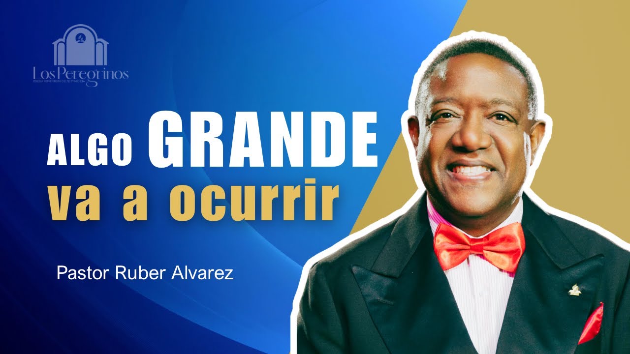 Algo grande va ocurrir- Sábado 31 de Enero - Pr. Ruber Álvarez