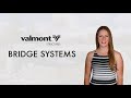 Valmont bridge systems