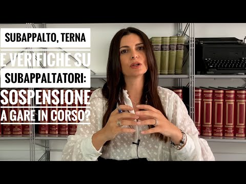 APPALTI PUBBLICI Subappalto, terna e verifiche subappaltatori: sospensione anche a gare in corso?