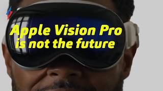 Apple Vision Pro is not the future