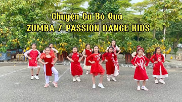 CHUYỆN CŨ BỎ QUA | Zumba | PASSION DANCE KIDS | Choreo by Minh Thuận