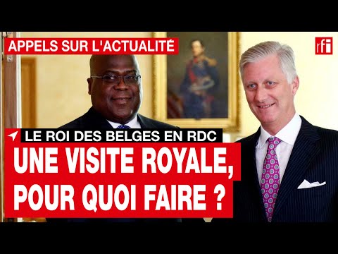 RDC : que faut-il attendre de la visite du roi Philippe ? • RFI