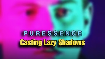 Puressence - Casting Lazy Shadows (Official video)