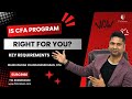 Is CFA Program Right for You? Key Requirements