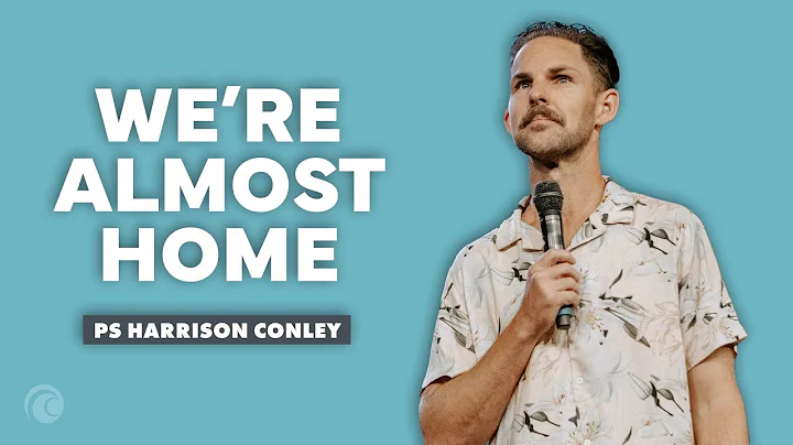 We're Almost Home | Pastor Harrison Conley | Cotto...