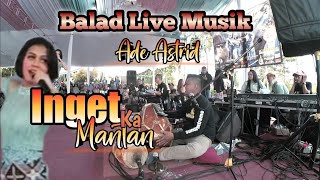 Ade Astrid - Inget ka mantan 'Wagista' || Balad Live Kp.Sindangpalay ( Tonz Sound System )