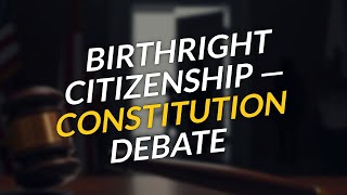 WHY Birthright Citizenship Isn’t About Babies: Can the President Rewrite the Constitution? 🇺🇸🤔