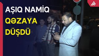 Aşıq Namiq Qəzaya Uğradı Xəsarət Alanlar Var - Apa Tv