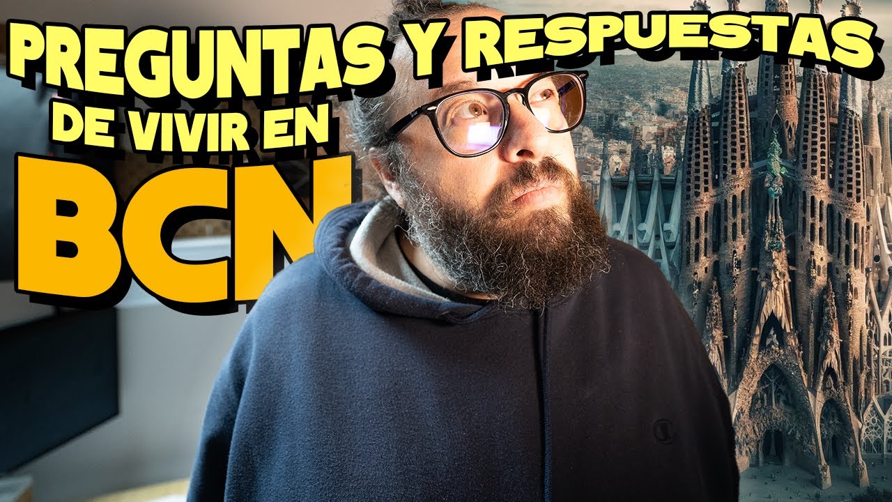 Vivir en Barcelona | Q&A desde BCN