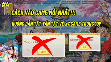 Thế Giới Hải Tặc X7 GAME #4 - CÁCH VÀO GAME MỚI NHẤT && TẤT TẦN TẬT VỀ X7 TRONG 10P