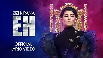 ZIZI KIRANA - EH (Official Lyric Video)