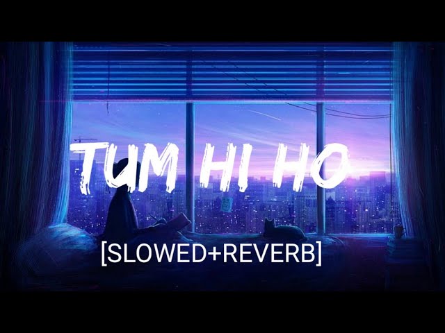 Tum Hi Ho [Slowed+Reverb]- Arijit Singh | Nextaudio Music | Textaudio class=