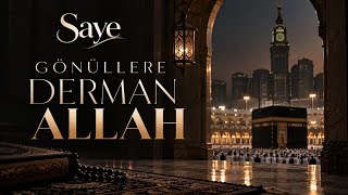 Saye - Gönüllere Derman Allah 