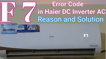 How to solve F7 Err Haier Inverter AC Reason And Solution