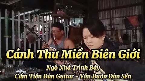 Cẩm Tiên Đàn Guitar - Văn Buôn (Ông Ngoại Tiên) Đàn Sến | Cánh Thư Miền Biên Giới |Ngô Nhà Trình Bày