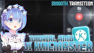 TUTORIAL SIMPLE AMV RAW STYLE DI KINEMASTER || TUTORIAL AMV