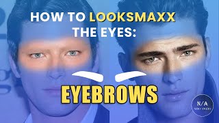 Make Your Eyes Attractive - Looksmaxxing The Eyebrows (blackpill)