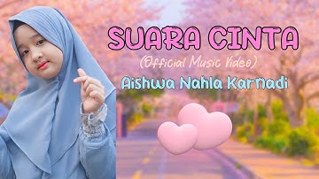 Suara Cinta - Aishwa Nahla Karnadi (Official Music Video)