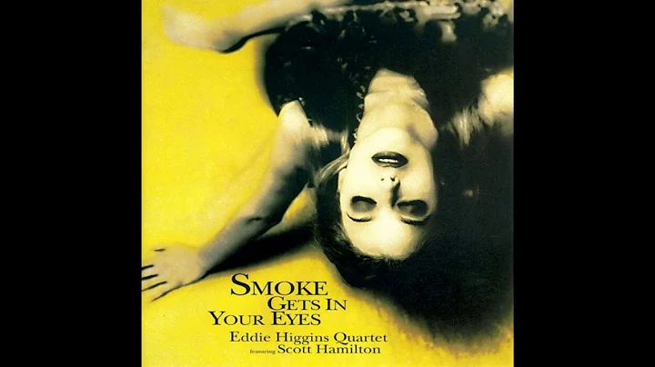 Eddie Higgins feat.  Scott Hamilton - Smoke Gets I...