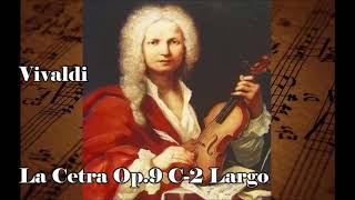 Vivaldi La Cetra Op.9 C-2 Largo Clical Music