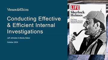 Conducting Effective and Efficient Internal Investigations