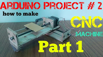 arduino project # 2 build of your own CNC machine part 1