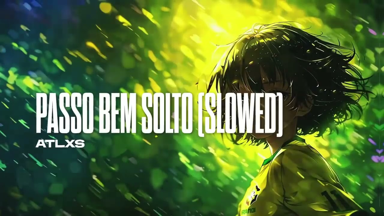 Passo bem solto (slowed) ATLXS 