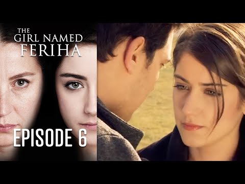 The Girl Named Feriha - Episode 6