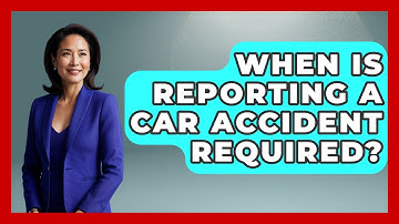 When Is Reporting A Car Accident Required? - Auto Coverage Explained