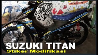 PASANG STIKER MODIFIKASI SUZUKI TITAN