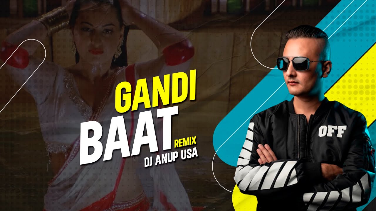Gandi Baat Remix 2024  DJ ANUP USA