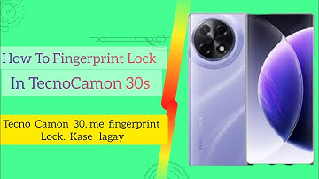How To Fingerprint Lock In Tecno Camon 30s 2025 | Tceno Camon 30s Me Fingerprint Lock Kaise Lagay