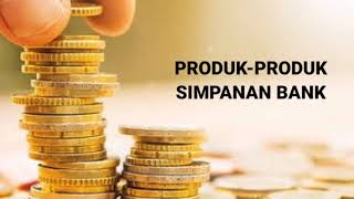 Produk Simpanan Bank : Deposito,Giro dan Tabungan