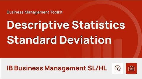 Descriptive Statistics - Standard Deviation [IB Business Management SL/HL]