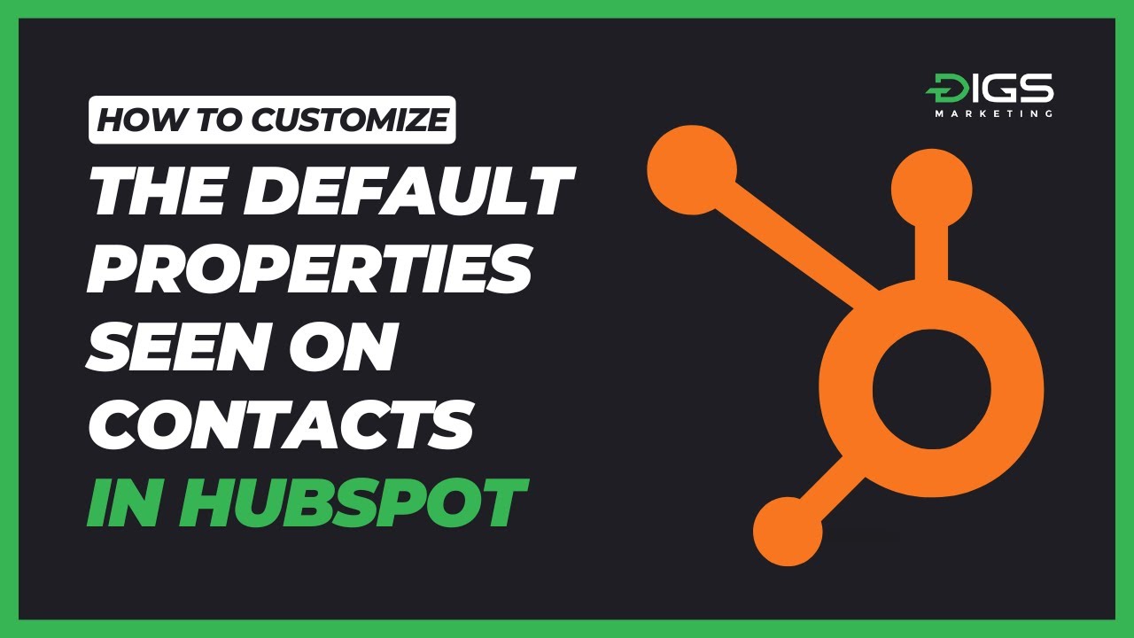 How to Customize Default Properties Seen On Contacts in Hubspot ...
