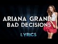 Ariana Grande - Bad Decisions (Lyrics)