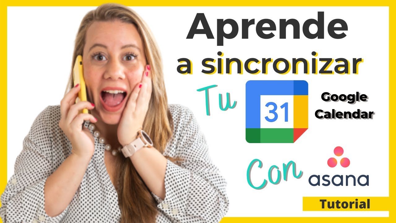 🕐👉Aprende a sincronizar Asana y Google Calendar 🕐 / Gestiona mejor tu
