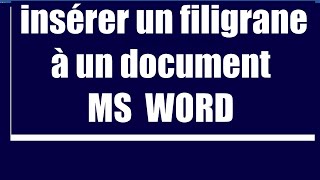 INSERER UN FILIGRANE A UN DOCUMENT MS WORD
