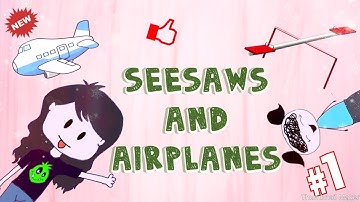 Seesaws and Airplanes - Animated Story | Teejayyfloop