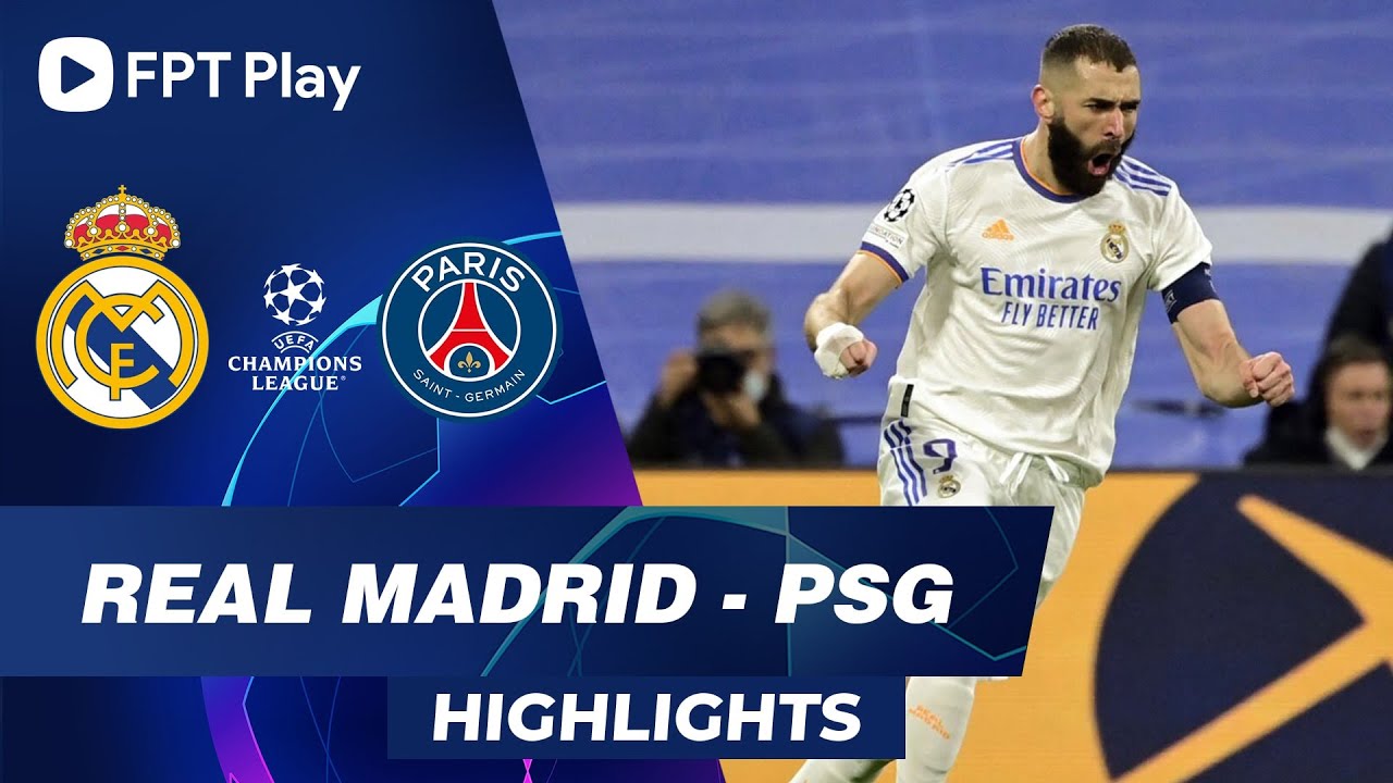 HIGHLIGHTS: REAL MADRID – PSG | ĐẲNG CẤP SIÊU SAO, NGƯỢC DÒNG THẦN THÁNH | UCL 2021/22