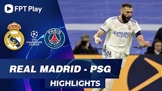 HIGHLIGHTS: REAL MADRID - PSG | ĐẲNG CẤP SIÊU SAO, NGƯỢC DÒNG THẦN THÁNH | UCL 2021\/22