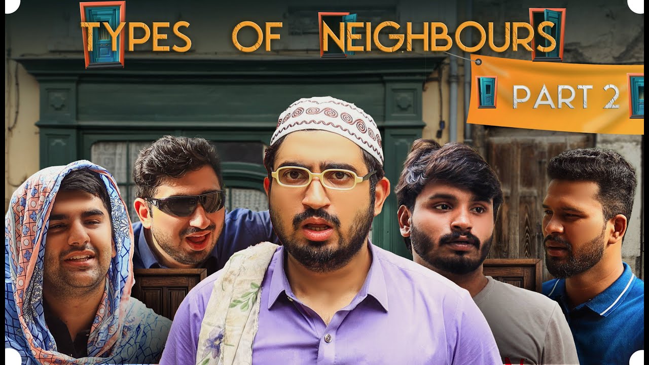 Types of neighbours part 2 | Ibrar shahid