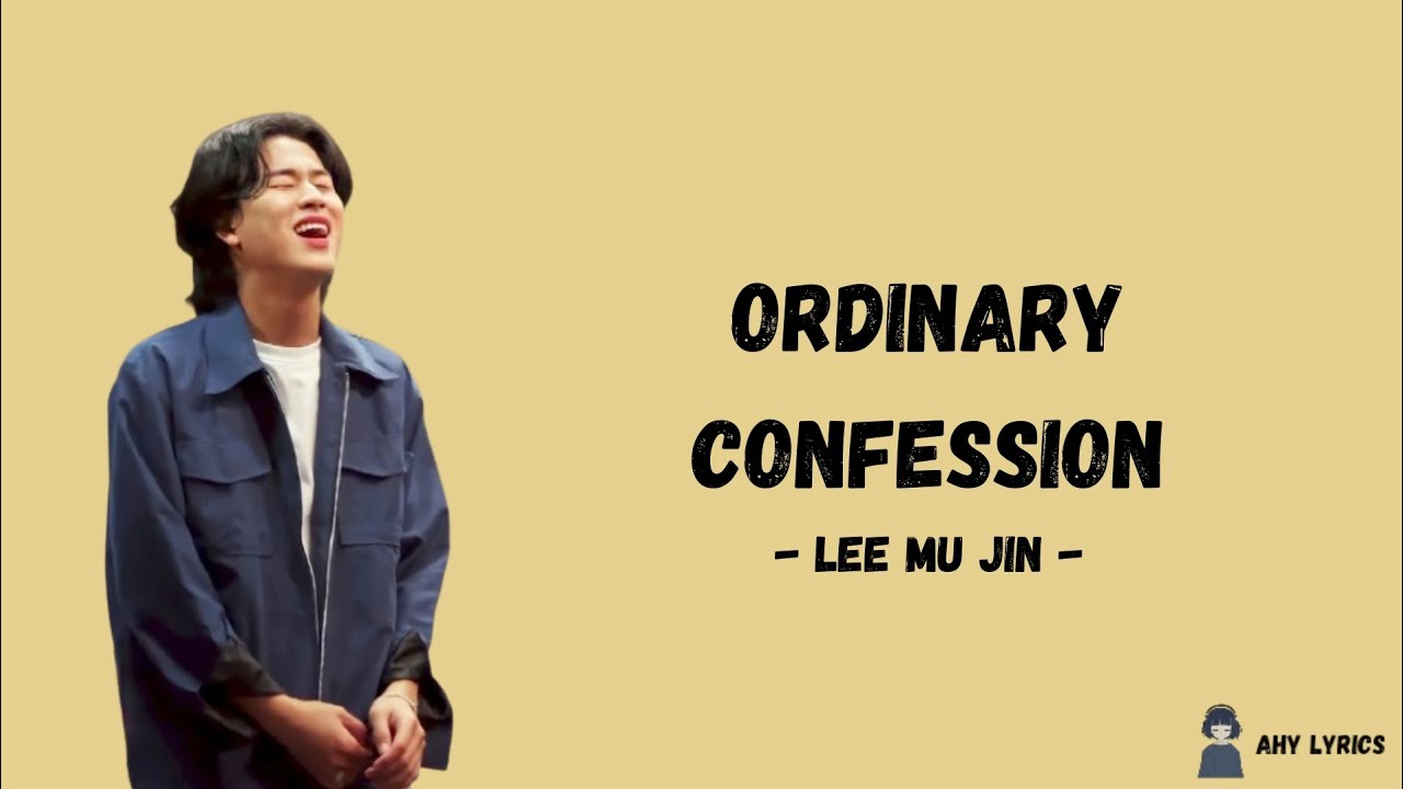 Ordinary Confession - Lee Mu Jin | Lyrics (Terjemahan Indonesia)