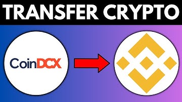 How To Transfer Crypto From CoinDCX To Binance